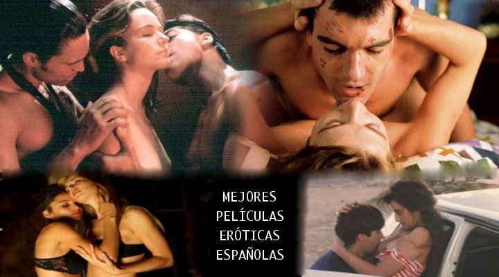 Porno real pelicula española Las Mejores Peliculas Eroticas Espanolas Erotismo Sexual